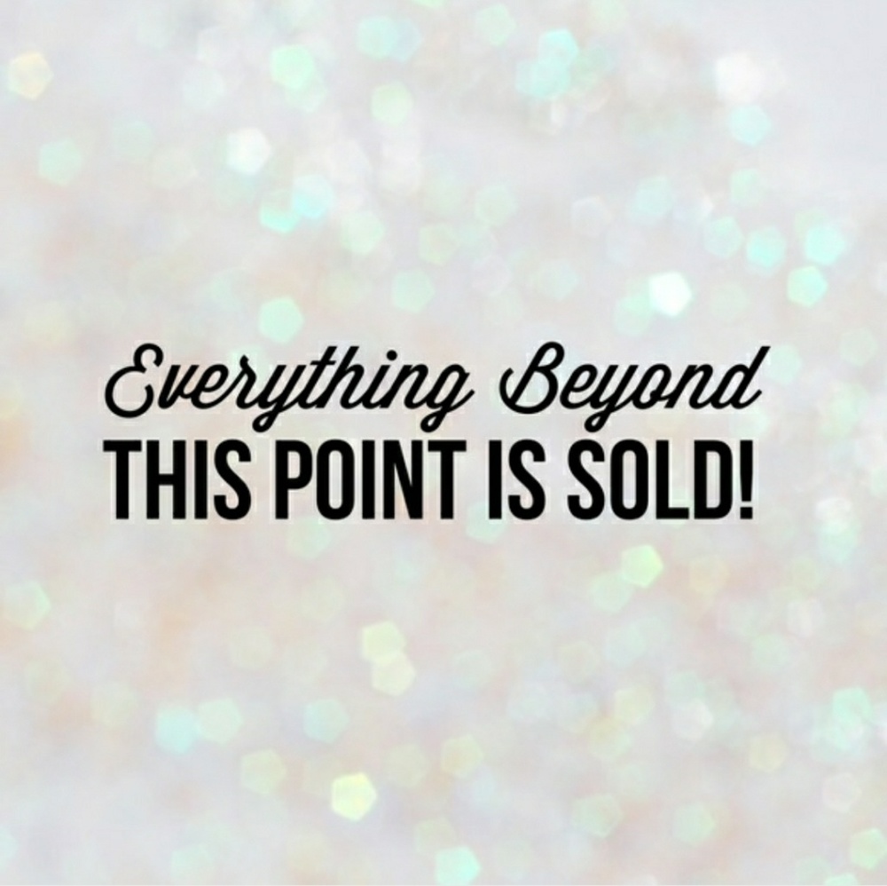 💖SOLD BEYOND THIS POINT💖